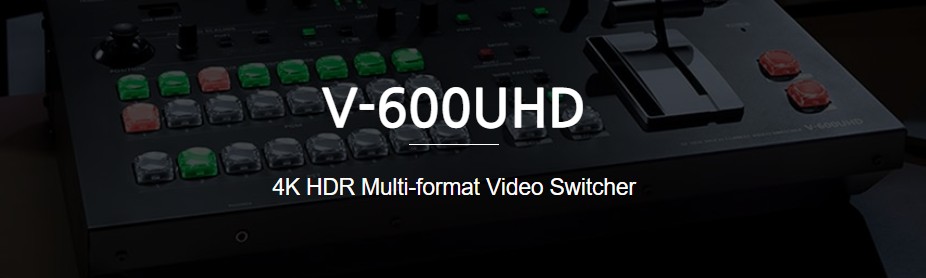 Roland V-600UHD  4K HDR Multi-format Video Switcher